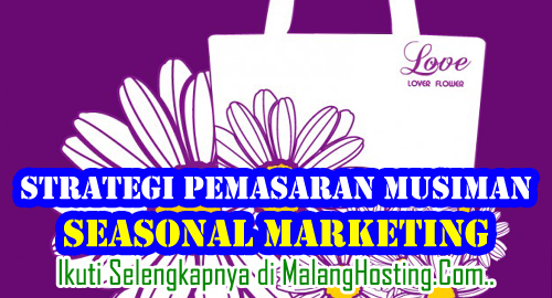 4 Strategi Pemasaran Musiman / Seasonal Marketing