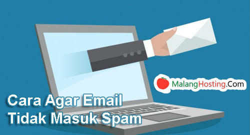 Cara Agar Email Tidak Masuk Spam