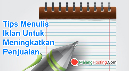 Tips Menulis Iklan Untuk Meningkatkan Penjualan