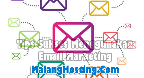 Tips Sukses Menggunakan Email Marketing