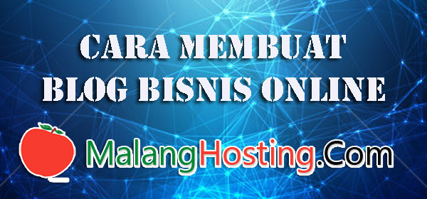 Cara Membuat Blog Bisnis Online